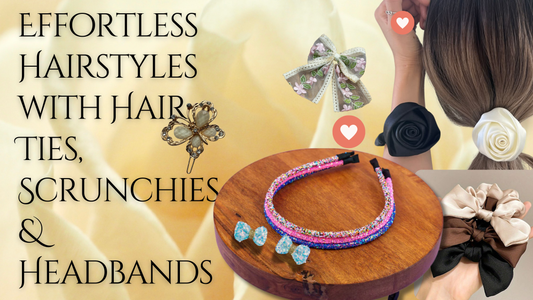 Effortless Hairstyles with Hair Ties, Scrunchies & Headbands