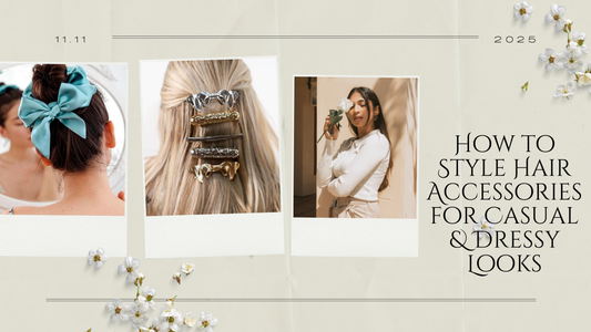 How to Style Hair Accessories for Casual & Dressy Looks